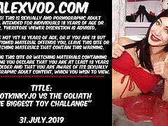 Hotkinkyjo vs Goliath The Fattest Fucktoy Challange (fisting, gape & blossom included)